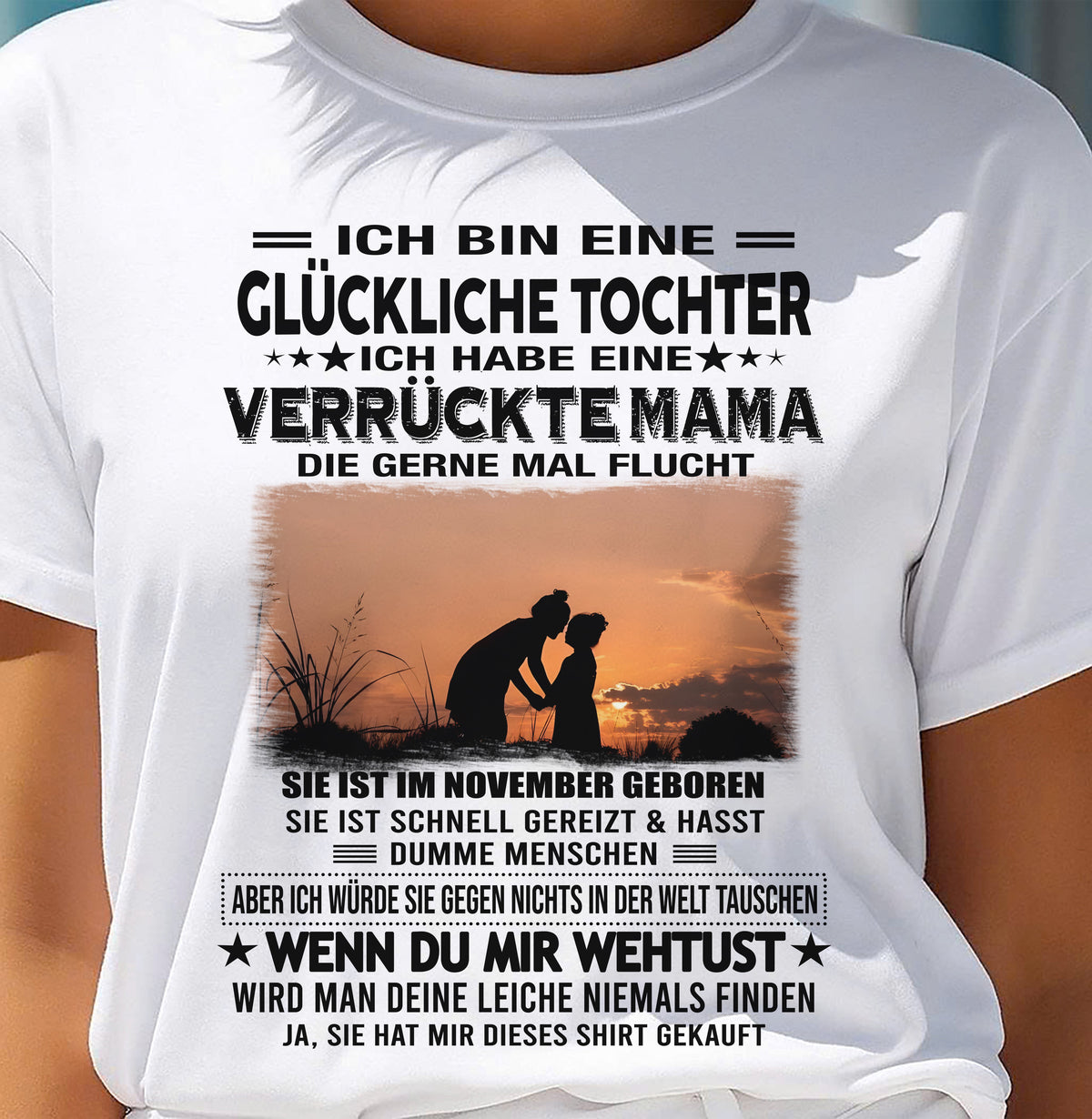 NOVEMBER, ICH BIN EINE GLÜCKLICHE TOCHTER - GIFT T SHIRT FROM MOM TO DAUGHTER - LUAN GER11 (SKU2606-133-11)