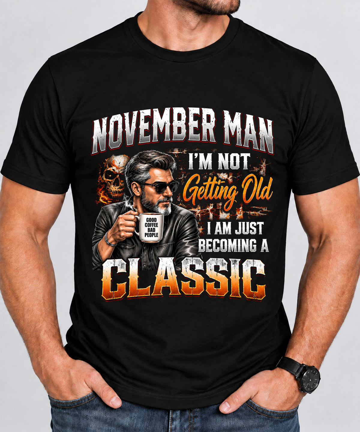 NOVEMBER MAN - I'M NOT GETTING OLD - I'M JUST BECOMING A CLASSIC - T-SHIRT FOR MEN - LUAN11 (SKU2609-343-11)