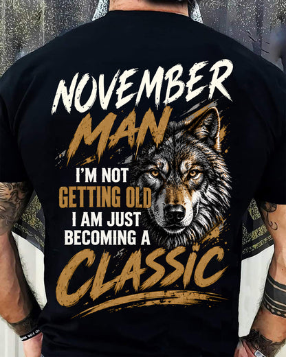 NOVEMBER MAN - I'M NOT GETTING OLD - I'M JUST BECOMING A CLASSIC - T-SHIRT FOR MEN - LUAN11 (SKU2610-145-11)
