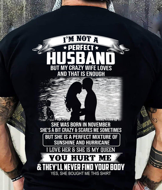 November - I'm Not A Perfect Husband But My Crazy Wife Loves Me T-Shirt - Funny Husband Gift From Wife- LUAN11 (SKU2605-451-11)