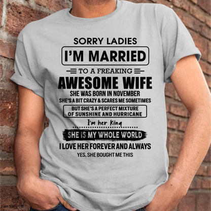 November - Sorry Ladies I Am Married To A Freaking Awesome Wife - Gift For Husband From Wife - LUAN11 (SKU-TWIFE-11)