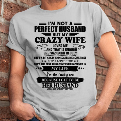 July - I Am Not A Perfect Husband But My Crazy Wife Love Me And That Is Enough - Gift For Husband From Wife - LUAN07 (SKU-QHUSBAND-07)