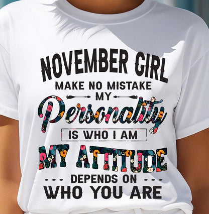 November Girl T-Shirt – Funny Personality and Attitude Quote Birthday Gift - LUAN11 (SKU10-14-11)