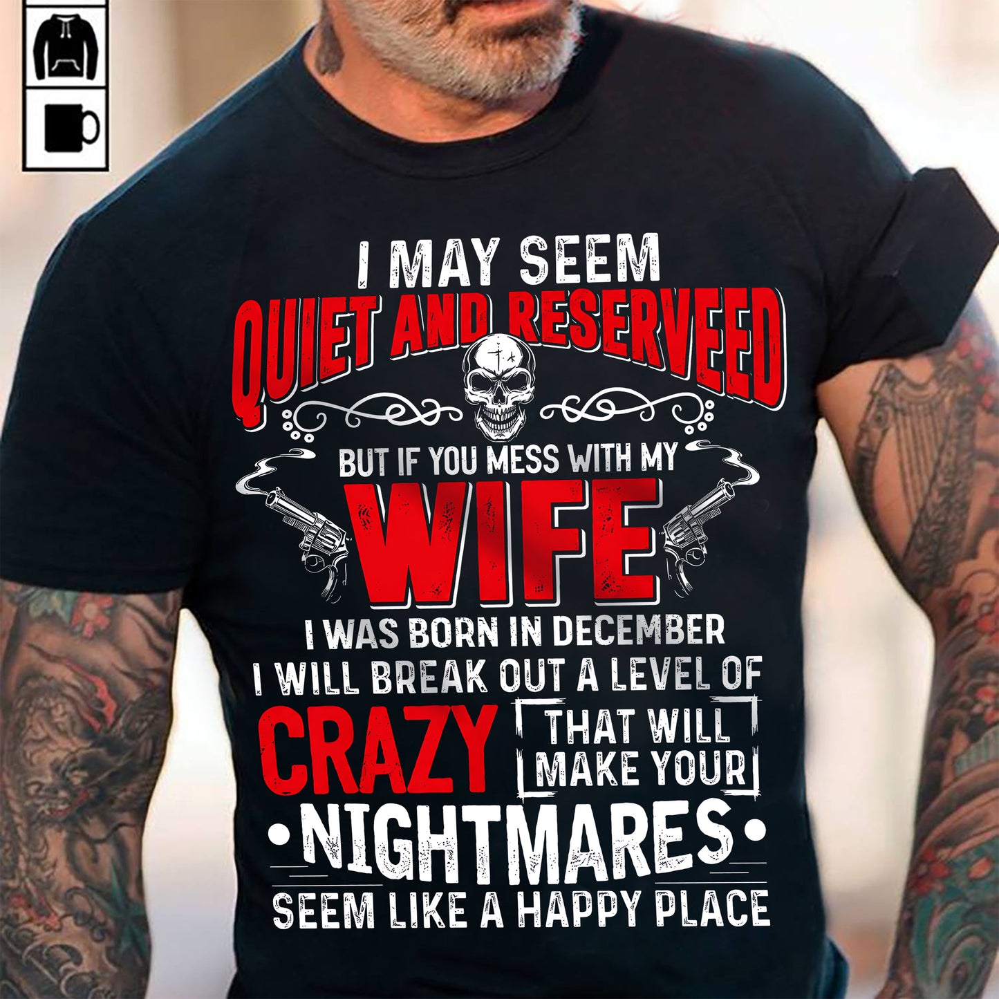 December - Don't Mess With My Wife Shirt Funny Gift For Men T-Shirt - LUAN12 (SKU2606-269-12)