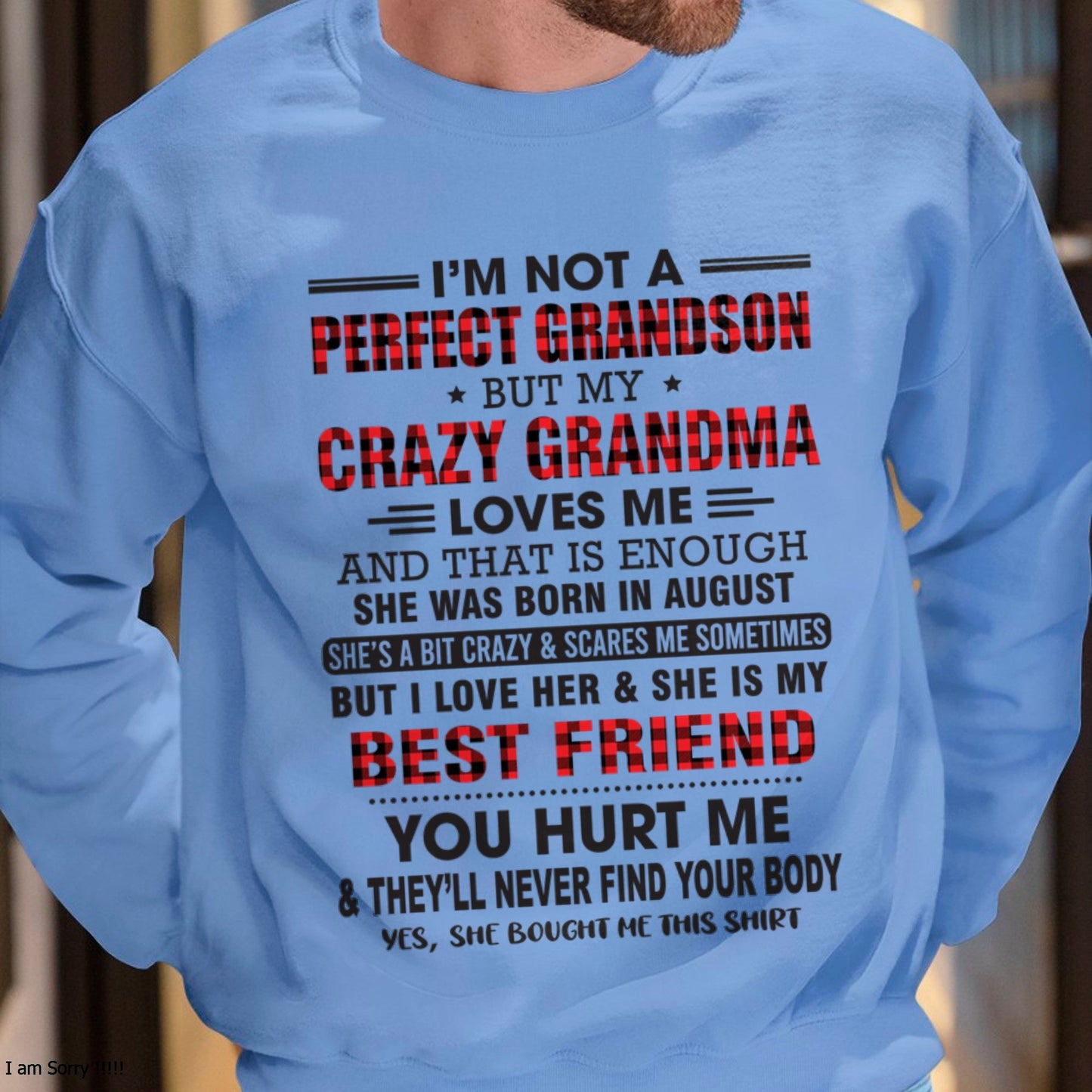 I’m Not A Perfect Grandson T-Shirt – Birthday Gift From August Grandma / Woman - luan08 (SKU10-167-08)