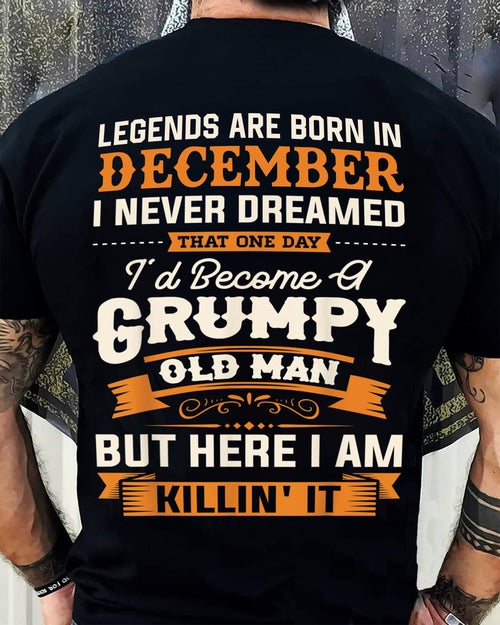 Legends Are Born in December T-Shirt – Funny Grumpy Old Man Birthday Gift For Men - LUAN12 (SKU10-48-12)