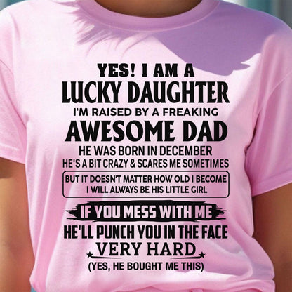 DECEMBER - LUCKY DAUGHTER - RAISED BY A FREAKING AWESOME DAD - PERFECT GIFT FROM DAD TO DAUGHTER - LUAN12 (SKU2608-493-12)