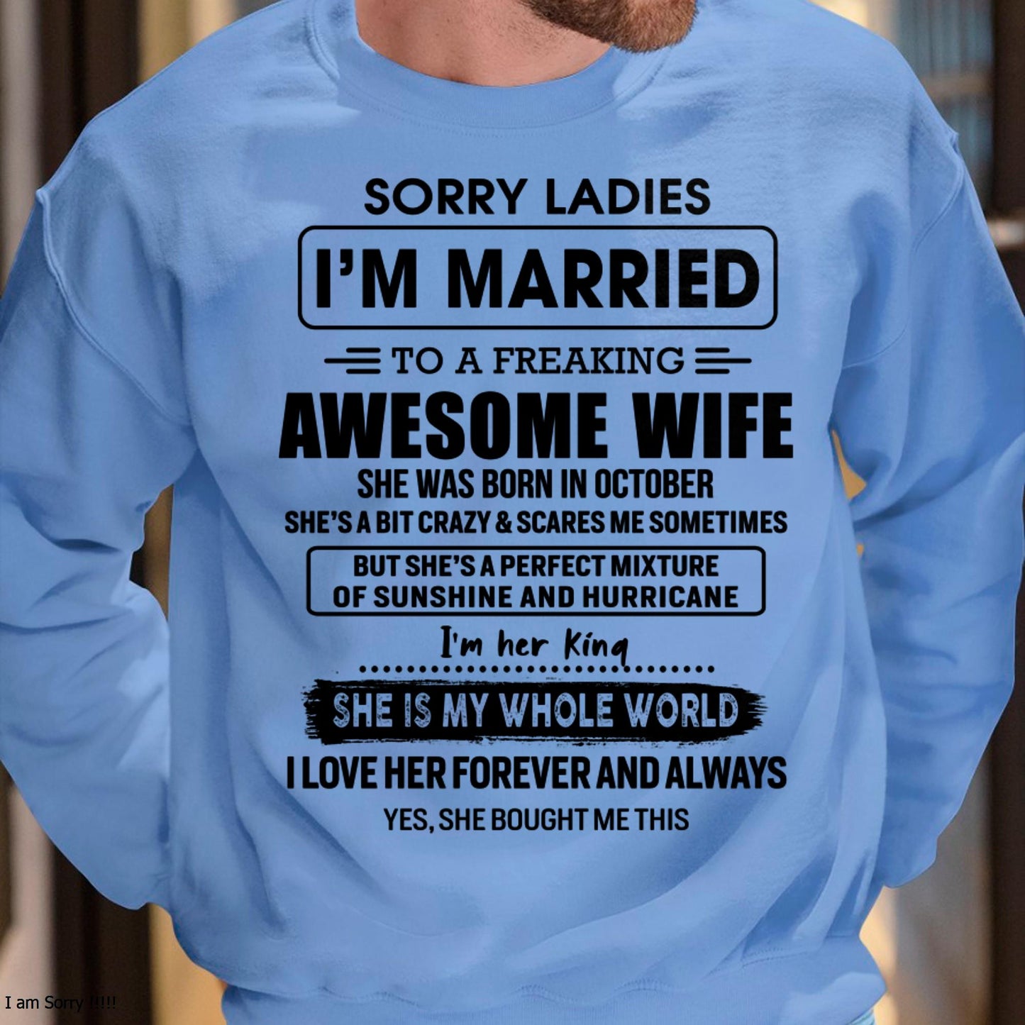 October - Sorry Ladies I Am Married To A Freaking Awesome Wife - Gift For Husband From Wife - LUAN10 (SKU-TWIFE-10)