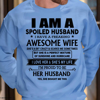 I Am A Spoiled Husband I Have A Freaking Awesome Wife - Gift For Husband From Wife - LUAN00 (SKU-HUS-TS-00)