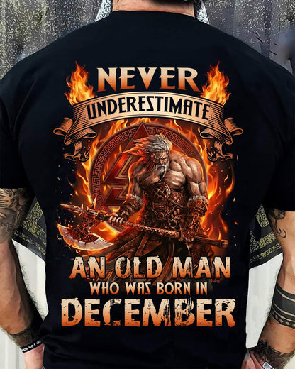 Never Underestimate An Old Man Born In December T-Shirt – Viking Warrior Graphic Tee Gift For Men - LUAN12 (SKU2604-257-12)