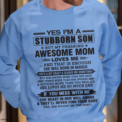Yes I’m A Stubborn Son T-Shirt – Birthday Gift From March Mom / Woman - luan03 (SKU10-145-03)