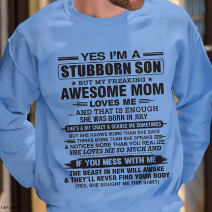 Yes I’m A Stubborn Son T-Shirt – Birthday Gift From July Mom / Woman - luan07 (SKU10-145-07)