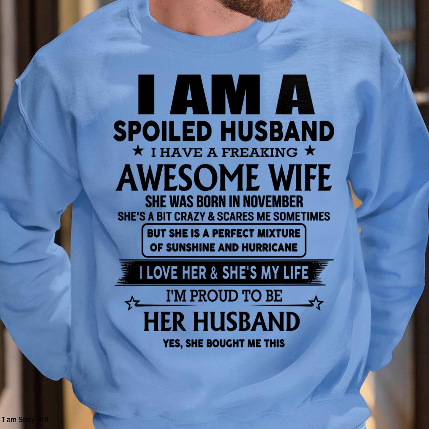 November - I Am A Spoiled Husband I Have A Freaking Awesome Wife - Gift For Husband From Wife - LUAN11 (SKU-HUS-TS-11)