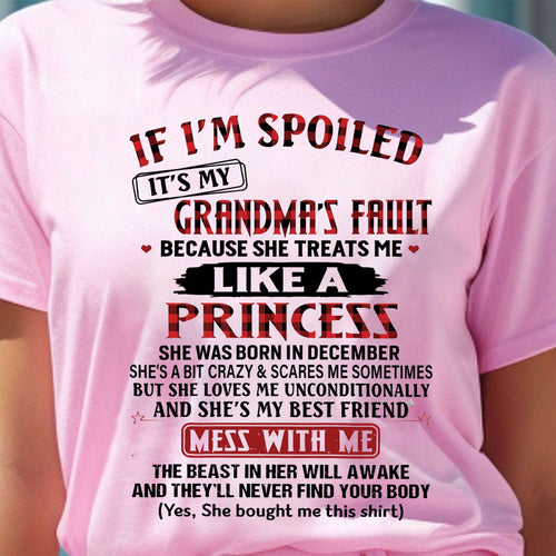 IF I'M SPOILED IT'S MY GRANDMA'S FAULT ♥ BECAUSE SHE TREATS ME ♥ LIKE A PRINCESS - From Grandma for granddaughter - NINA12 (SKU07-92-12)