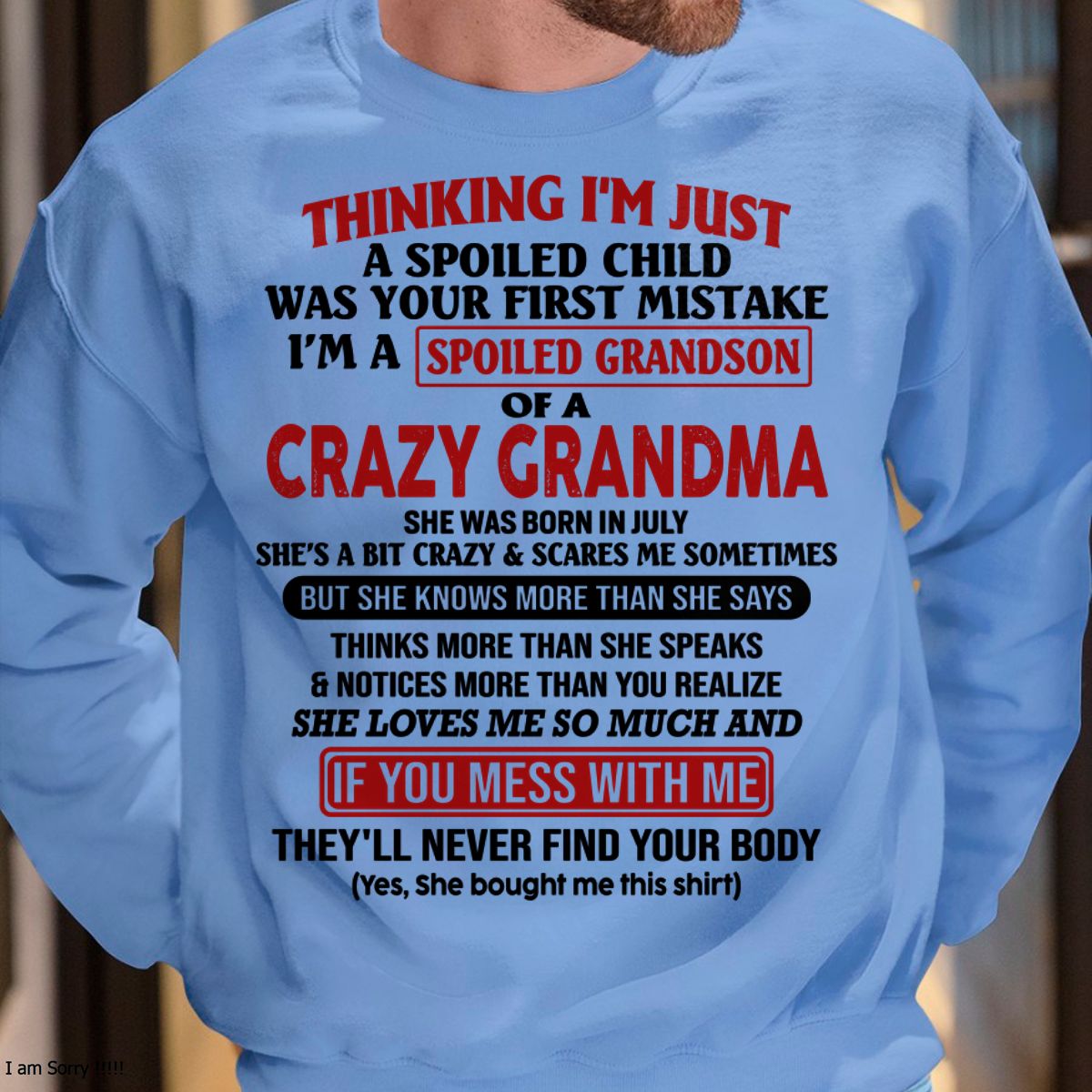 JULY - I'M A SPOILED GRANDSON OF A CRAZY GRANDMA - From Grandma - NINA07 (SKU-GMS1-NTT07)