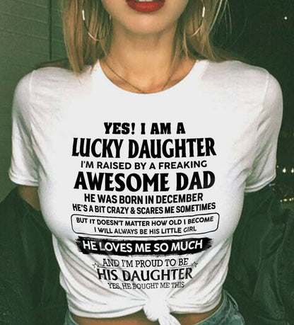 DECEMBER - LUCKY DAUGHTER RAISED BY A FREAKING AWESOME DAD - PERFECT GIFT FROM DAD - LUAN12 (SKU2608-308-12)
