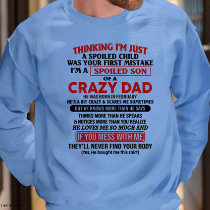February - I Am Spoiled Son Of A Crazy Dad - Gift for Son From Dad - LUAN02 (SKU-TDS-SPOILED-02)