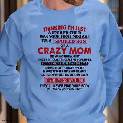 August - I Am Spoiled Son Of A Crazy Mom - Gift for Son From Mom - LUAN08 (SKUT-MS0608-08)