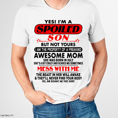 July - I am Spoiled Son - Gift For Son From Mom - LUAN07 - (SKU-T1206MS-07)