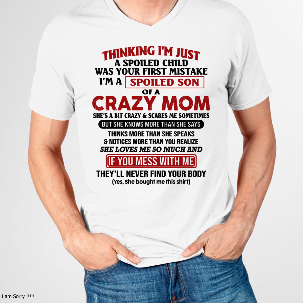 I Am Spoiled Son Of A Crazy Mom - Gift for Son From Mom - LUAN00 (SKUT-MS0608-00)