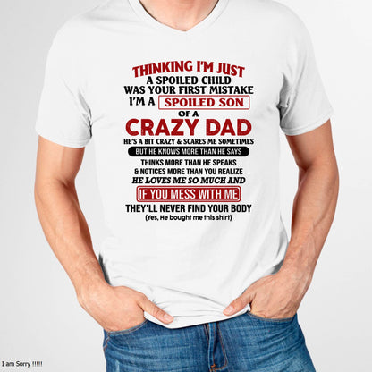 I Am Spoiled Son Of A Crazy Dad - Gift for Son From Dad - LUAN00 (SKU-TDS-SPOILED-00)