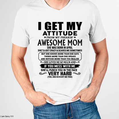 April - Thanks Mom - I GET MY ATTITUDE FROM MY FREAKIN' AWESOME MOM - Gift for Son and Daughter From Mom - LUAN04 (SKU-TMD-CU-04)