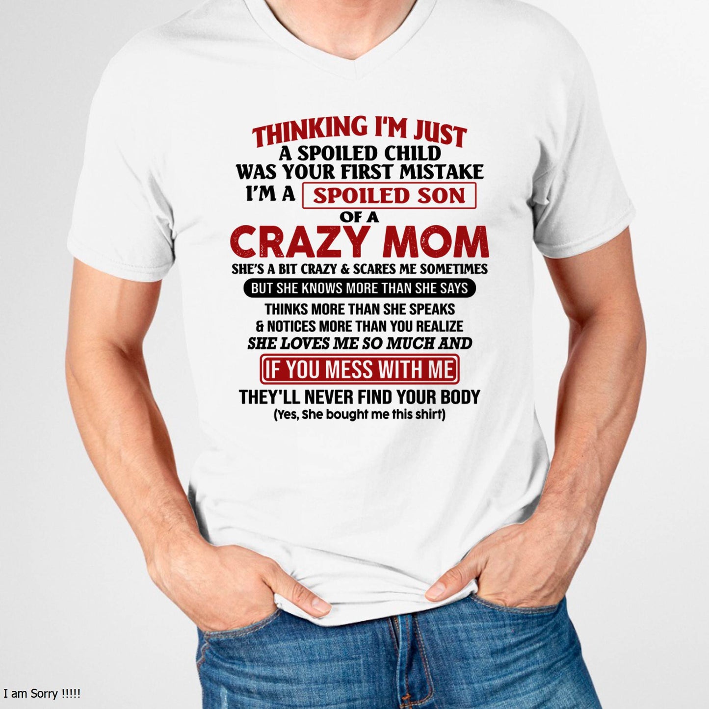 I Am Spoiled Son Of A Crazy Mom - Gift for Son From Mom - LUAN00 (SKUT-MS0608-00)