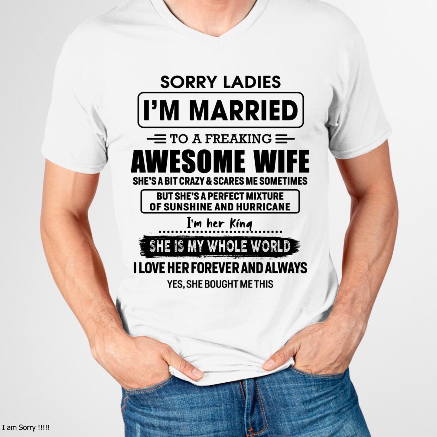 Sorry Ladies I Am Married To A Freaking Awesome Wife - Gift For Husband From Wife - LUAN00 (SKU-TWIFE-00)