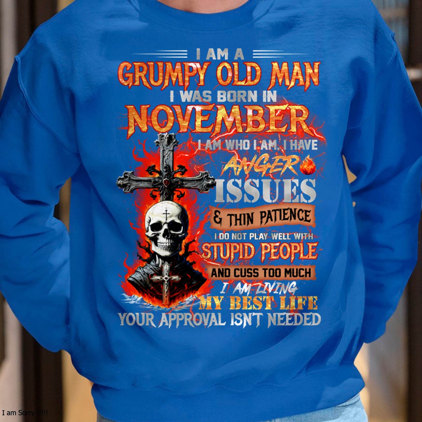 NOVEMBER - GRUMPY OLD MAN T-SHIRT - FUNNY SKULL ANGER ISSUES TEE - PERFECT GIFT FOR MEN LUAN11 (SKU12-319-11 MK60)
