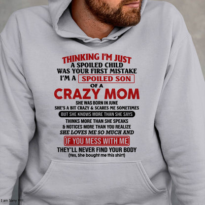 June - I Am Spoiled Son Of A Crazy Mom - Gift for Son From Mom - LUAN06 (SKUT-MS0608-06)