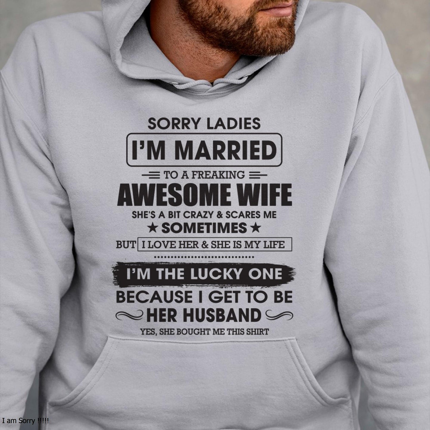 Sorry Ladies I'm Married To A Freaking Awesome Wife - Gift For Husband From Wife - LUAN00 (SKU06-45-00)
