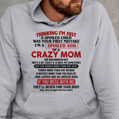 July - I Am Spoiled Son Of A Crazy Mom - Gift for Son From Mom - LUAN07 (SKUT-MS0608-07)