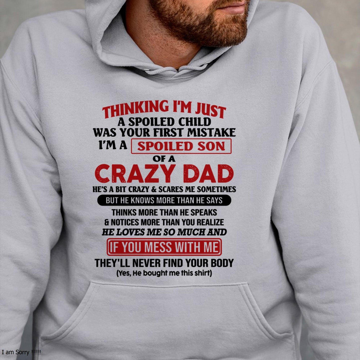 I Am Spoiled Son Of A Crazy Dad - Gift for Son From Dad - LUAN00 (SKU-TDS-SPOILED-00)