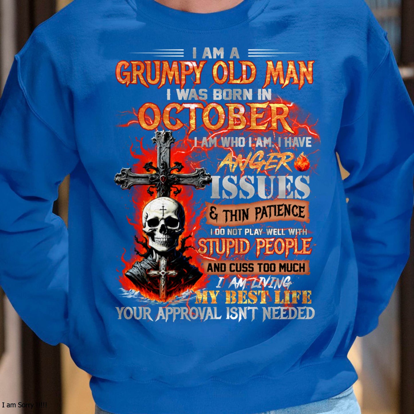 OCTOBER - GRUMPY OLD MAN T-SHIRT - FUNNY SKULL ANGER ISSUES TEE - PERFECT GIFT FOR MEN LUAN10 (SKU12-319-10 MK60)