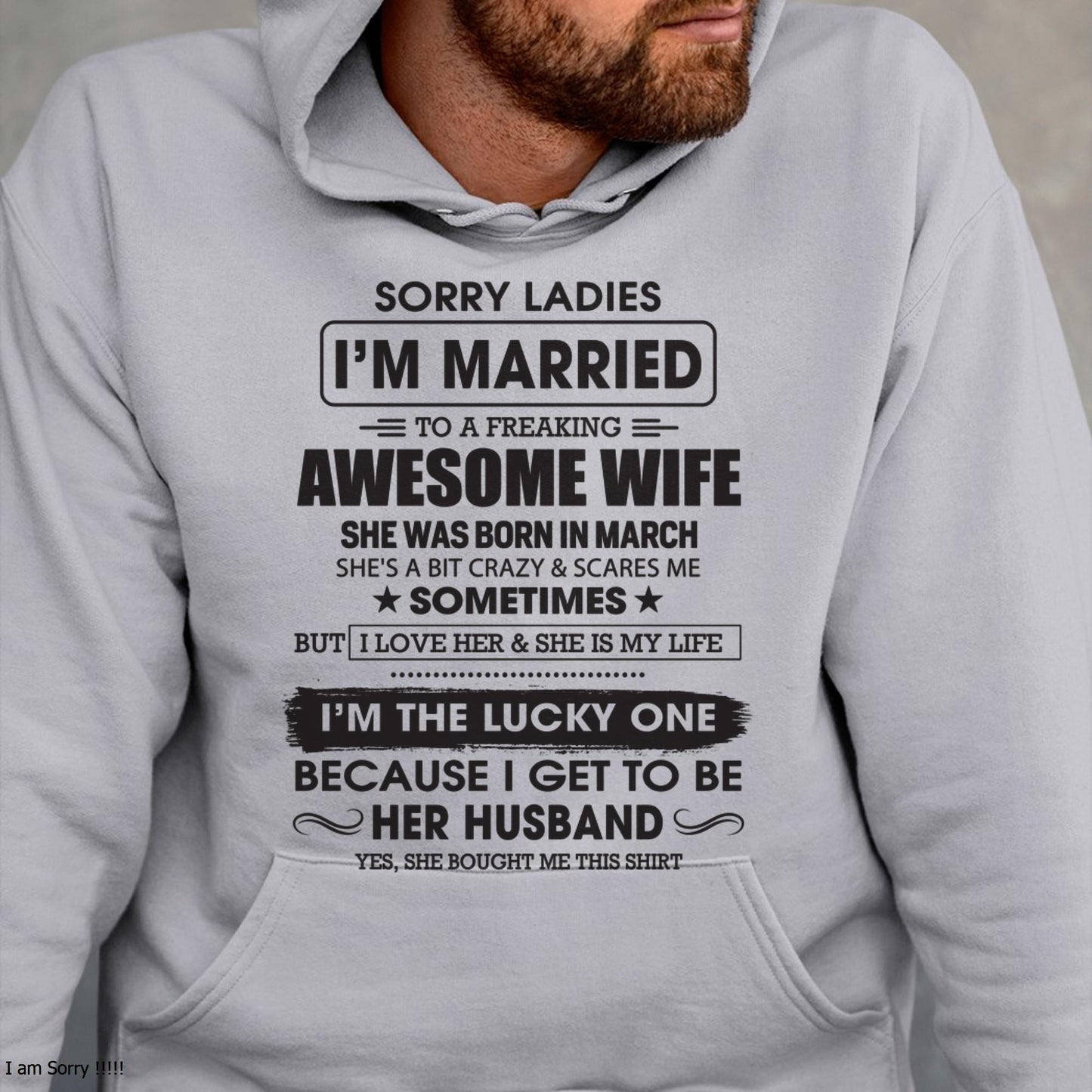 March - Sorry Ladies I'm Married To A Freaking Awesome Wife - Gift For Husband From Wife - LUAN03 (SKU06-45-03)