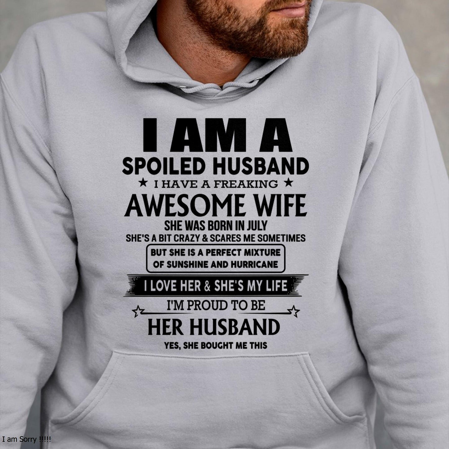 July - I Am A Spoiled Husband I Have A Freaking Awesome Wife - Gift For Husband From Wife - LUAN07 (SKU-HUS-TS-07)