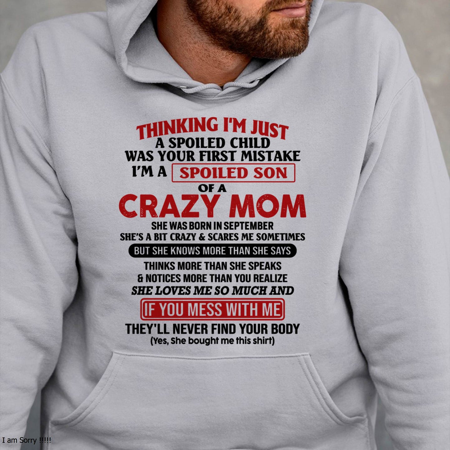 September - I Am Spoiled Son Of A Crazy Mom - Gift for Son From Mom - LUAN09 (SKUT-MS0608-09)