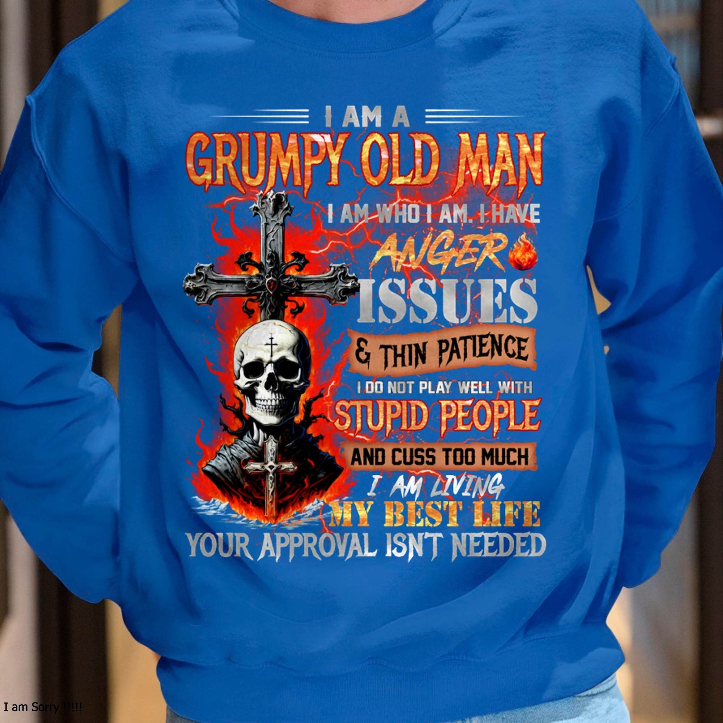 GRUMPY OLD MAN T-SHIRT - FUNNY SKULL ANGER ISSUES TEE - PERFECT GIFT FOR MEN LUAN00 (SKU12-319-00 MK60)