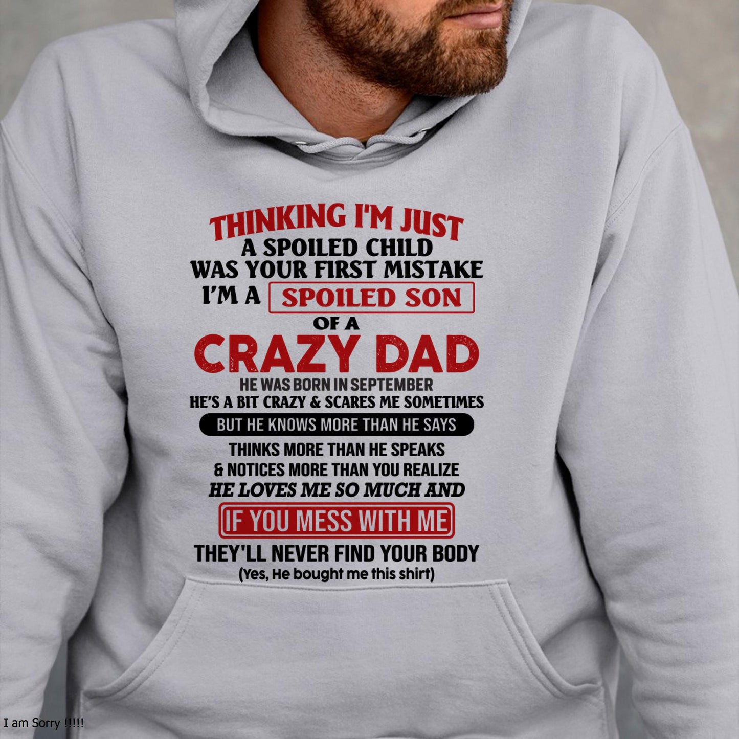 September - I Am Spoiled Son Of A Crazy Dad - Gift for Son From Dad - LUAN09 (SKU-TDS-SPOILED-09)