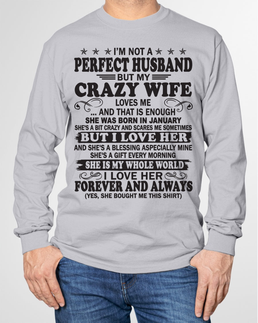 I'm Not A Pefect Husband But My Crazy Wife Loves Me T-Shirt – Birthday Gift From January Wife / Woman - luan01 (SKU12-243-01)