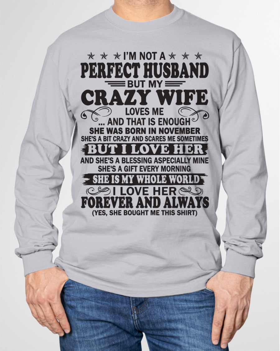 I'm Not A Pefect Husband But My Crazy Wife Loves Me T-Shirt – Birthday Gift From November Wife / Woman - luan11 (SKU12-243-11)