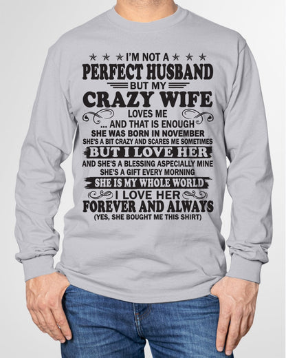 I'm Not A Pefect Husband But My Crazy Wife Loves Me T-Shirt – Birthday Gift From November Wife / Woman - luan11 (SKU12-243-11)