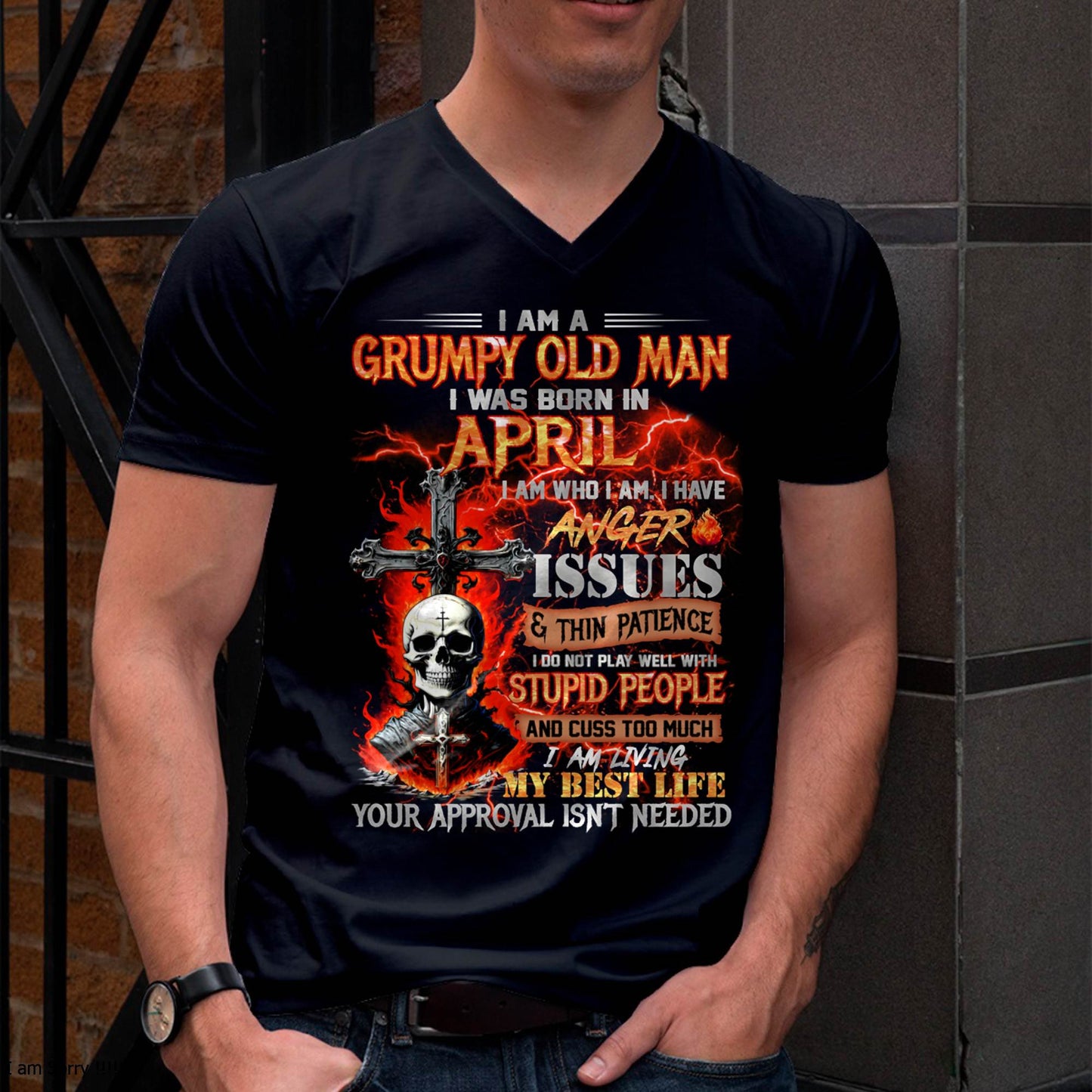 APRIL - GRUMPY OLD MAN T-SHIRT - FUNNY SKULL ANGER ISSUES TEE - PERFECT GIFT FOR MEN LUAN04 (SKU12-319-04 MK60)