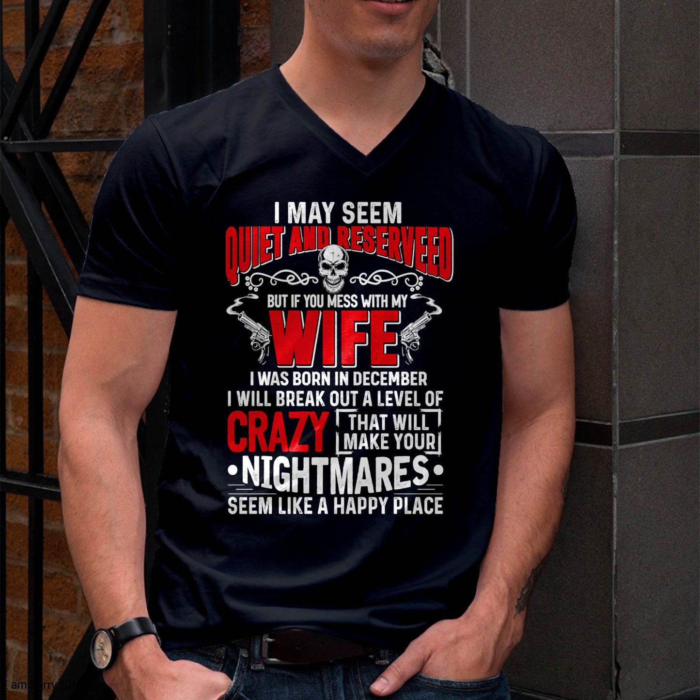 December - Don't Mess With My Wife Shirt Funny Gift For Men T-Shirt - LUAN12 (SKU2606-269-12)