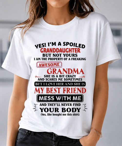 "YES I'M A SPOILED GRANDDAUGHTER - I HAVE A FREAKING AWESOME GRANDMA" - GIFT FROM GRANDMA - LUAN00 (SKU2607-295-00)