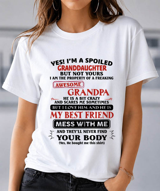 "YES I'M A SPOILED GRANDDAUGHTER - I HAVE A FREAKING AWESOME GRANDPA" - GIFT FROM GRANDPA - LUAN00 (SKU2608-170-00)