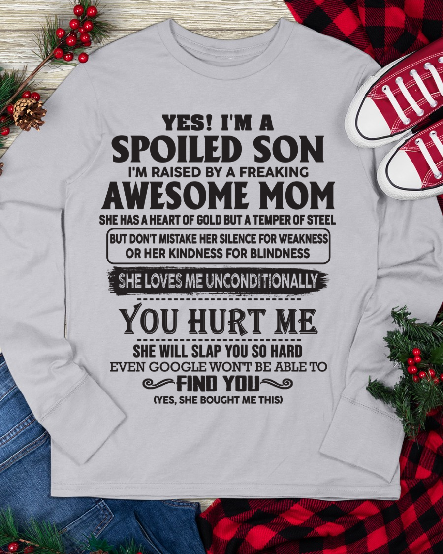 Yes, I’m a Spoiled Son, Raised by a Freaking Awesome Mom – FROM MOM TO SON – LUAN00 (SKU26T-01-65-00)