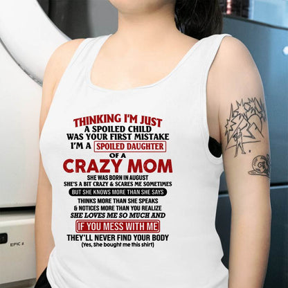 August Mom - I Am Spoiled Daughter Of A Crazy Mom - Gift for Daughter From Mom - LUAN08 (SKU-TMD-SPOILED-08)