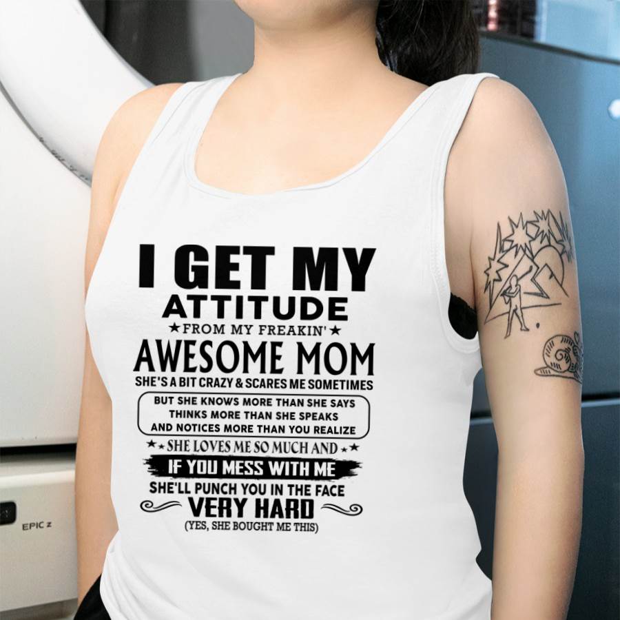 Thanks Mom - I GET MY ATTITUDE FROM MY FREAKIN' AWESOME MOM - Gift for Son and Daughter From Mom - LUAN00 (SKU-TMD-CU-00)