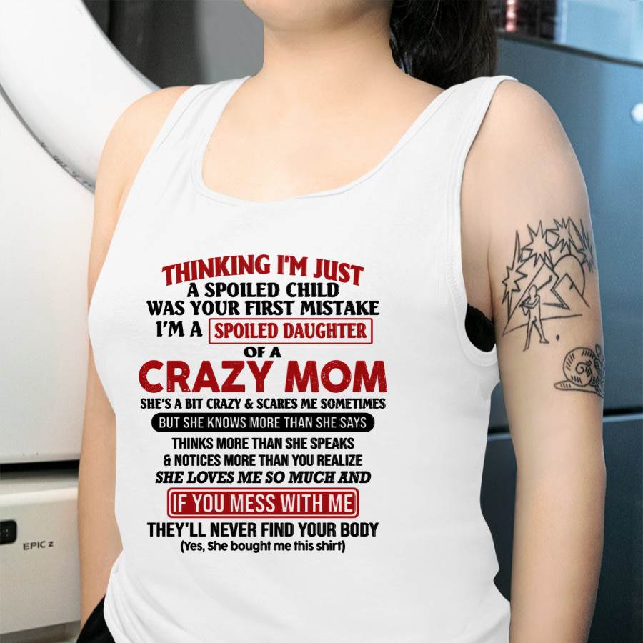I Am Spoiled Daughter Of A Crazy Mom - Gift for Daughter From Mom - LUAN00 (SKU-TMD-SPOILED-00)